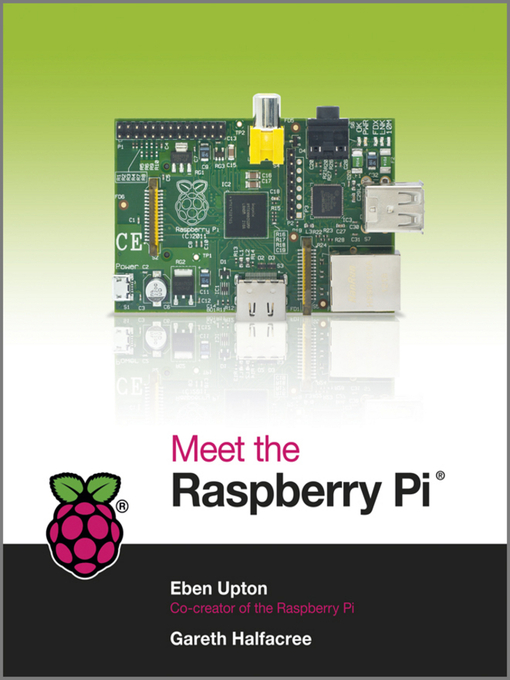 Title details for Meet the Raspberry Pi by Eben Upton - Available